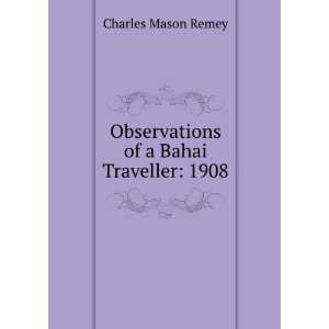  Observations of a Bahai Traveller Charles Mason Remey 
