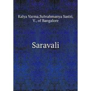    Saravali: Subrahmanya Sastri, V., of Bangalore Kalya Varma: Books
