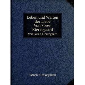   , Von SÃ¶ren Kierkegaard (German Edition) (9785876636201) Books