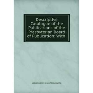  Descriptive Catalogue of the Publications of the 