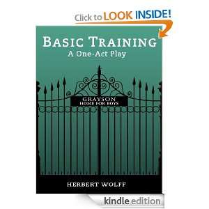 Basic Training A One Act Play Herbert Wolff  Kindle 