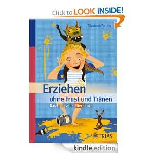 Erziehen ohne Frust und Tränen Das liebevolle Elternbuch (German 