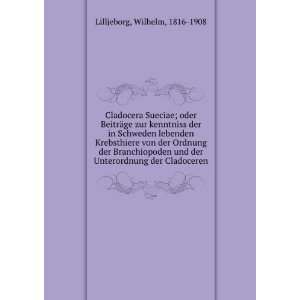   der Unterordnung der Cladoceren Wilhelm, 1816 1908 Lilljeborg Books