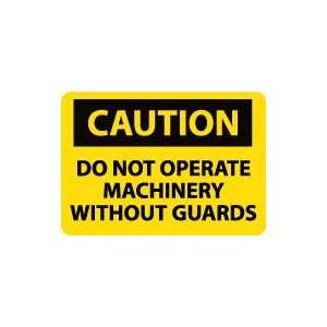  OSHA CAUTION Do Not Operate Machinery Without Guards 