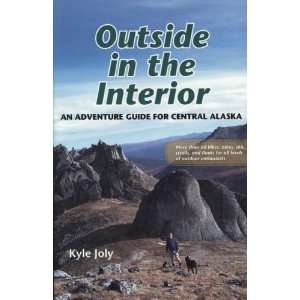    An Adventure Guide for Central Alaska [Paperback] Kyle Joly Books