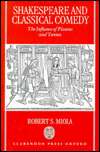 Shakespeare and Classical Comedy The Influence of Plautus and Terence 