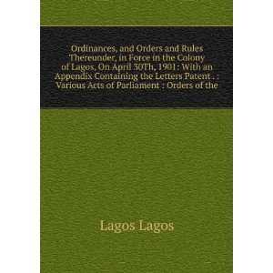   .  Various Acts of Parliament  Orders of the Lagos Lagos Books