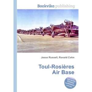  Toul RosiÃ¨res Air Base Ronald Cohn Jesse Russell 