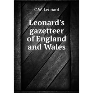    Leonards Gazetteer of England and Wales CW Leonard Books