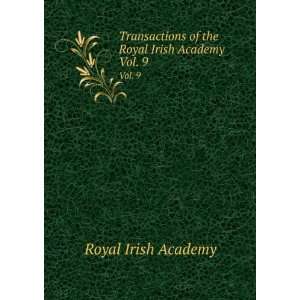   of the Royal Irish Academy. Vol. 9 Royal Irish Academy Books