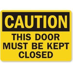  Caution: This Door Must Be Kept Closed Laminated Vinyl 