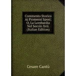   Lombardia Nel Secolo Xvii. (Italian Edition) Cesare CantÃ¹ Books