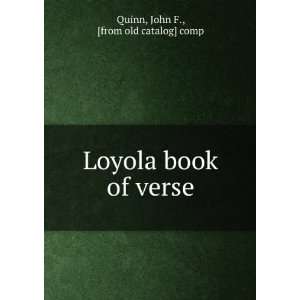 Loyola book of verse, with biographical, explanatory and critical 