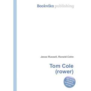  Tom Cole (rower) Ronald Cohn Jesse Russell Books