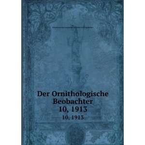  Der Ornithologische Beobachter. 10, 1913: Schweizerische 