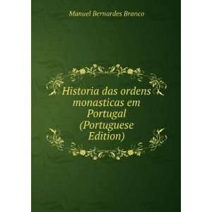   em Portugal (Portuguese Edition) Manuel Bernardes Branco Books