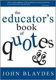 Educators Book of Quotes, (0761938621), John Blaydes, Textbooks 