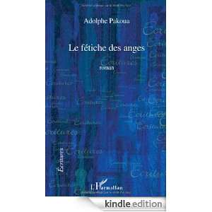 Le fétiche des anges (Ecritures) (French Edition) Adolphe Pakoua 