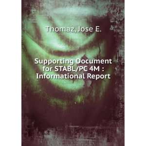   Document for STABL/PC 4M  Informational Report Jose E. Thomaz Books