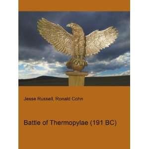  Battle of Thermopylae (191 BC) Ronald Cohn Jesse Russell 