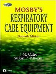 Mosbys Respiratory Care Equipment, (0323022154), J. M. Cairo 