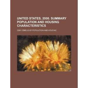 United States, 2000. Summary population and housing 