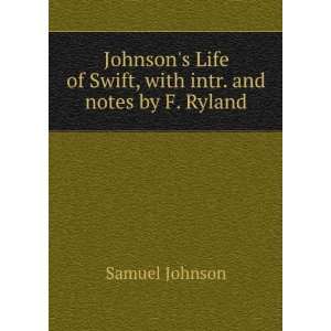   of Swift, with intr. and notes by F. Ryland Samuel Johnson Books