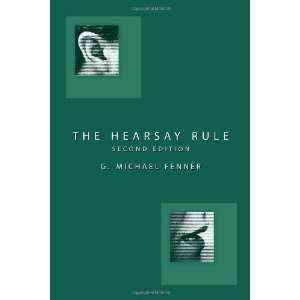  The Hearsay Rule [Paperback] G. Michael Fenner Books