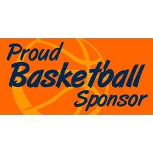  3x6 Vinyl Banner   Proud Basketball Team Sponsor 