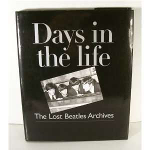  Days In The Life  The Lost Beatles Archives Book 