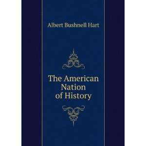    The American Nation a History LLD ALBERT BUSHNELL HART Books