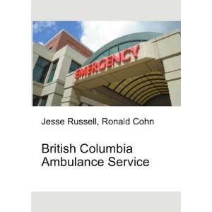  British Columbia Ambulance Service Ronald Cohn Jesse 
