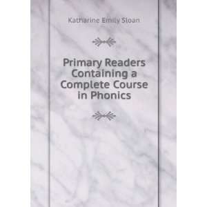  Primary Readers Containing a Complete Course in Phonics 