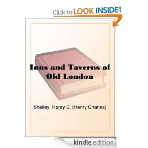 Inns and Taverns of Old London Henry C. (Henry Charles) Shelley 
