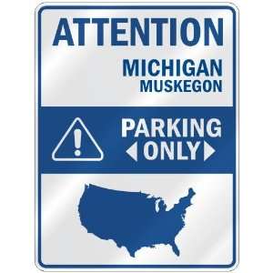 ATTENTION  MUSKEGON PARKING ONLY  PARKING SIGN USA CITY MICHIGAN