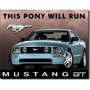  2005 Ford Mustang GT This Pony Will Run Tin Sign: Home 
