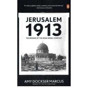 Jerusalem 1913 Amy Dockser Marcus   Books