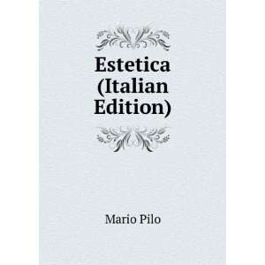  Estetica (Italian Edition) Mario Pilo Books