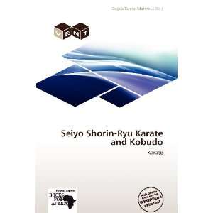  Seiyo Shorin Ryu Karate and Kobudo (9786138515081) Dagda 