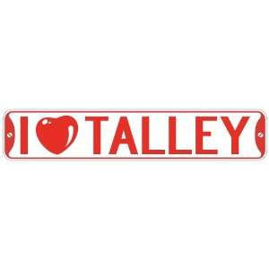   I LOVE TALLEY  STREET SIGN