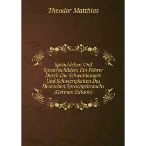   Deutschen Sprachgebrauchs (German Edition): Theodor Matthias: Books