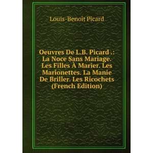   Briller. Les Ricochets (French Edition): Louis BenoÃ®t Picard: Books