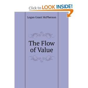    The flow of value, (9781275163843): Logan G. McPherson: Books