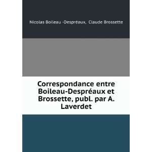   Brossette, publ. par A. Laverdet Claude Brossette Nicolas Boileau