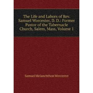   Church, Salem, Mass, Volume 1: Samuel Melanchthon Worcester: Books