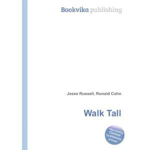  Walk Tall: Ronald Cohn Jesse Russell: Books