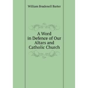   of Our Altars and Catholic Church William Brudenell Barter Books