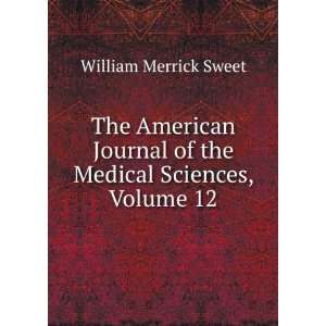   Medical Sciences, Volume 12: William Merrick Sweet:  Books