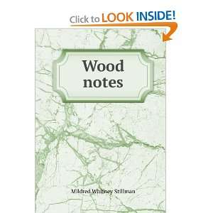  Wood notes Mildred Whitney Stillman Books