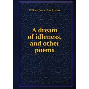   dream of idleness, and other poems William Cosmo Monkhouse Books